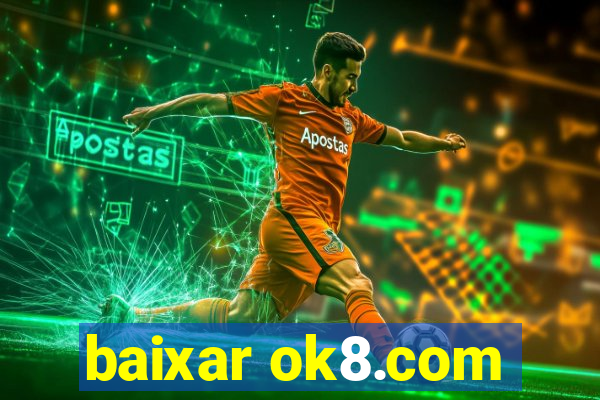 baixar ok8.com